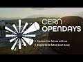 CERN OPEN DAYS: EXPLORE THE FUTURE WITH US