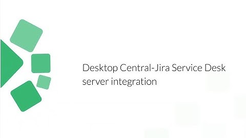 Integrate Endpoint Central with Jira Service Desk server