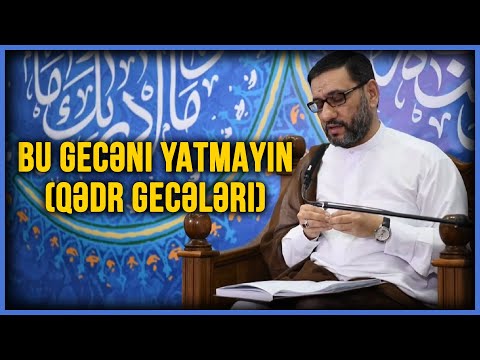 Hacı Şahin - Bu gecəni yatmayın (Qədr gecələri)