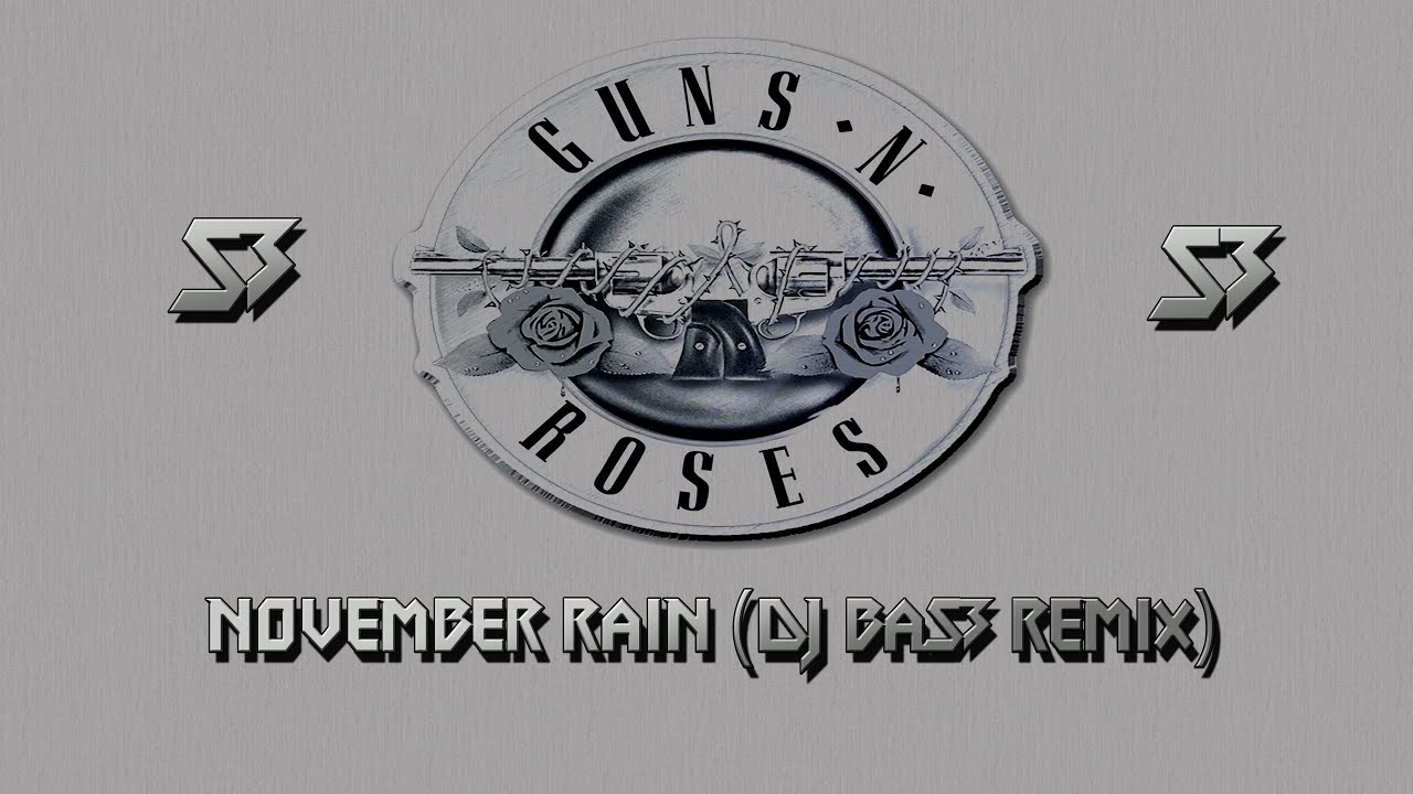 Guns'N Roses - November Rain (DJ BaS3 Remix) - YouTube