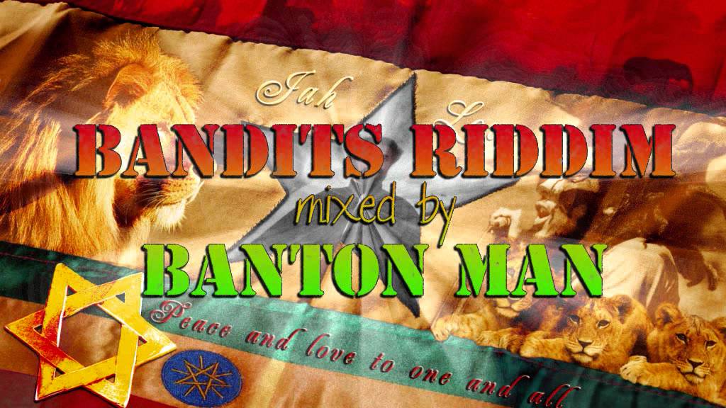 Bandits Riddim mixed by Banton Man