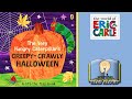 The Very Hungry Caterpillar&#39;s Creepy Crawly Halloween | Read Aloud