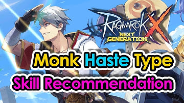 [ROX] Monk Haste Type Skill Recommendation | Ragnarok X Next Generation | King