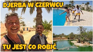 DJERBA TUNEZJA W CZERWCU !!! TU JEST CO ROBIĆ !!!