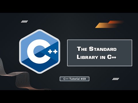 The Standard Library in C++ | C++ Tutorial for Beginners #59