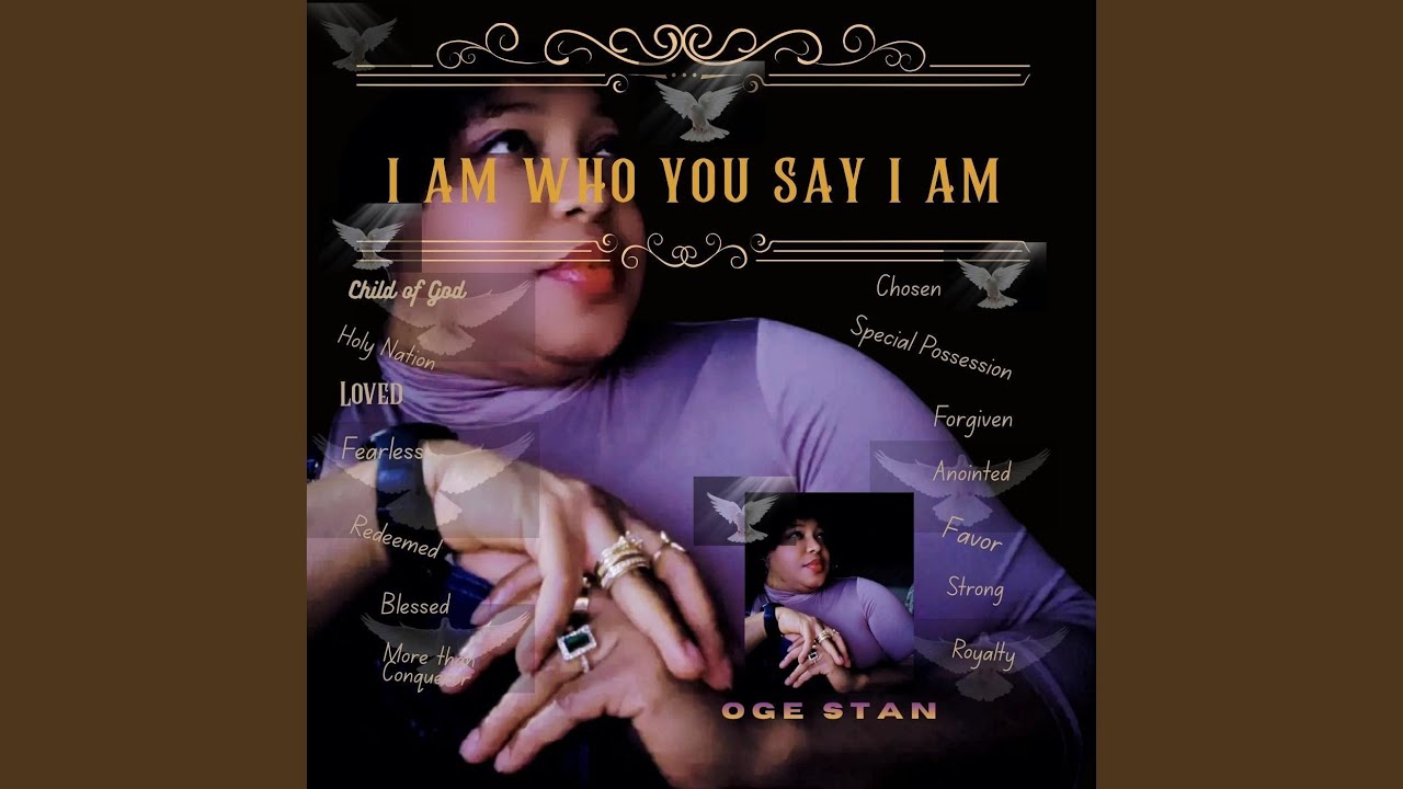 I Am Who You Say I Am