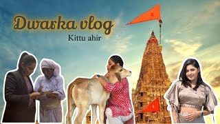 DWARKA VLOG❤️|| Kittu Ahir || Jay dwarkadhish 🙏🏻