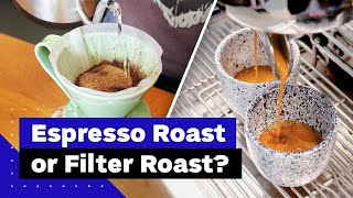 Espresso Roast vs Filter Roast Coffee: What’s the difference?