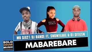 Download Lagu Mr Six21 DJ Dance - Mabarebare ft. Snowflake \u0026 DJ Citizen (Original) MP3
