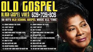 2 HOURS TIMELESS OLD GOSPEL GREATEST HITS - BEST OF BLACK GOSPEL SONGS 60S-70S-80S COLLECTION