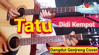 TATU - DIDI KEMPOT  ( DANGDUT GENJRENG COVER GITAR )