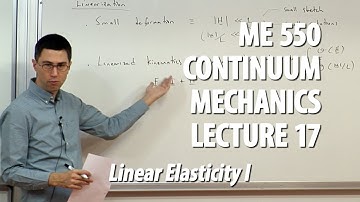 Continuum Mechanics - Lecture 17 (ME 550)