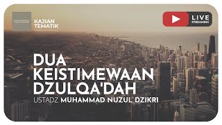 DUA KEISTIMEWAAN DZULQA'DAH | Kajian Tematik