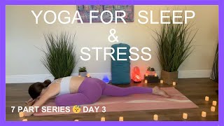 YOGA FOR SLEEP & STRESS 😴 BEDTIME YOGA 7 PART SERIES ~DAY 3