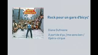 Video thumbnail of "Diane Dufresne - Rock pour un gars d'bicyc'"