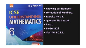 Knowing Our Numbers,  Ex 1.3, Part 1, Class 6,  M L Aggarwal  ICSE UNDERSTANDING MATHEMATICS