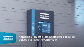 Aeration Blowers: Engineered to Excel. Episode 2: Meet The Optimizer | Atlas Copco Compressors