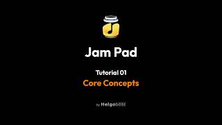 Details Jam Pad Tutorial 1: Core Concepts Update