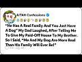 He Has A Real Family And You Just Have A Dog My Dad Laughed After Telling Reddit Family Stories 