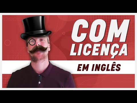 Vídeo: Por que dizemos com licença?