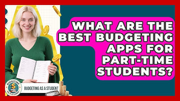 What Are the Best Budgeting Apps for Part-Time Students? | Budgeting as a Student News