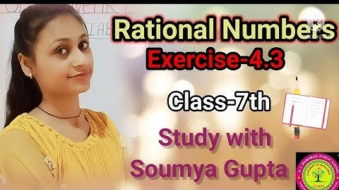 | Rational number | Exercise-4.3 , Class-7th (@soumyagupta4512 )