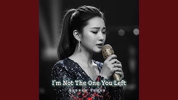 I’m not the one you left