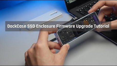 DockCase SSD Enclosure Firmware Upgrade Tutorial