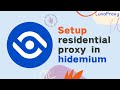 How to setup lunaproxy residential proxy in Hidemium?proxy for facebook,web scraping side hustle