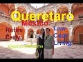 Queretaro Mexico Retire Early Low Cost Living