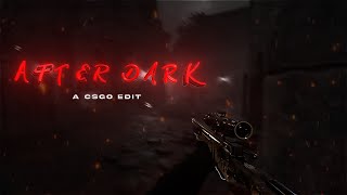 After Dark  [ 4K ] || CSGO Edit || FiftyFive ||