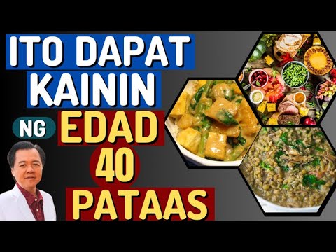 Ito Dapat Kainin ng Edad 40 Pataas. - By Doc Willie Ong (Internist and Cardiologist)