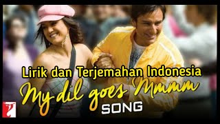 My Dil Goes Mmmm l Lirik dan Terjemahan Indonesia