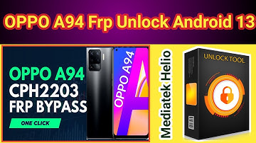 OPPO A94 CPH2203 Frp bypass via Unlock tool | 2025