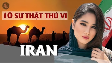 10 SỰ THẬT VỀ IRAN | "QUAN HỆ" THOẢI MÁI TRƯỚC HÔN NHÂN - VỢ CHỌN CÔ DÂU MỚI CHO CHỒNG