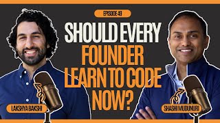 Should Every Founder Learn to Code Now? - Ep. 49 Clip