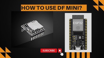 How to use a DF mini player with using ESP32 All about the DF mini player.