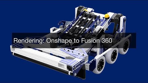 Rendering: Onshape to Fusion 360