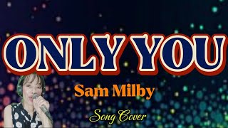 Download Lagu ONLY YOU (Sam Milby) Cover with Lyrics MP3 Download Lagu ONLY YOU (Sam Milby) Cover with Lyrics MP3