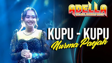 KUPU KUPU - NURMA PAEJAH | OM. ADELLA REAL DANGDUT FEAT CUMI CUMI AUDIO