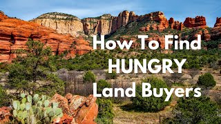 WHO BUYS RAW LAND? HOW TO FIND LAND BUYERS