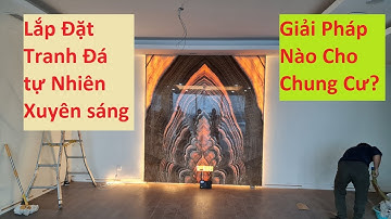 Lắp đặt tranh vân đá tự nhiên onyx xuyên sáng ốp tường cho chung cư tại Hà Nội [tranhdadoixung.vn]