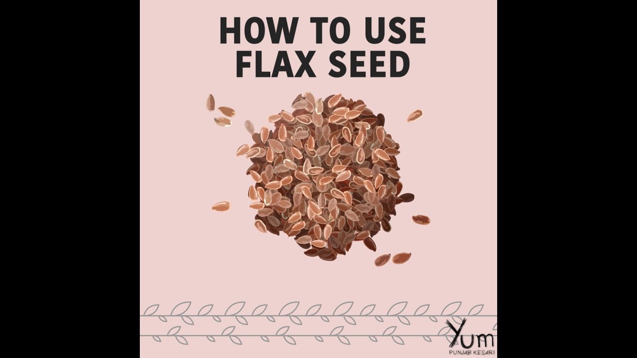How To Use Flax Seed Youtube