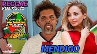 MENDIGO REGGAE REMIX 2022 ESCLUSIVA @DJ RIBAMAR MIX OFICIAL EQUIPE REGGAE MUSIC