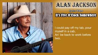 Alan Jackson - "It's Five O'Clock Somewhere" [Lyrics Video] - Album Good Time 2008 | Music Country