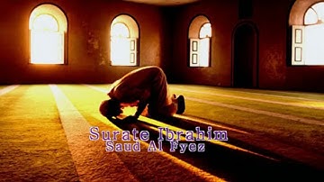 سعود الفايز سورة ابراهيم   Saud Al Fayez Surate Ibrahim
