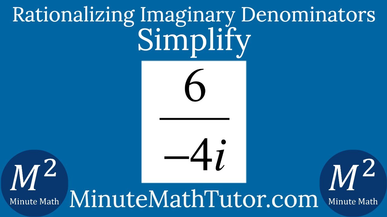 Simplify 6/-4i - YouTube
