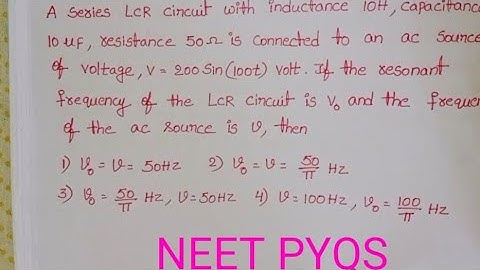 A series LCR circuit with inductance 10H,Capacitance 10uF resistance 50ohm is connected to an ac