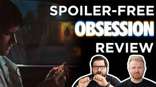 Obsession Blew My Mind (No Spoilers)
