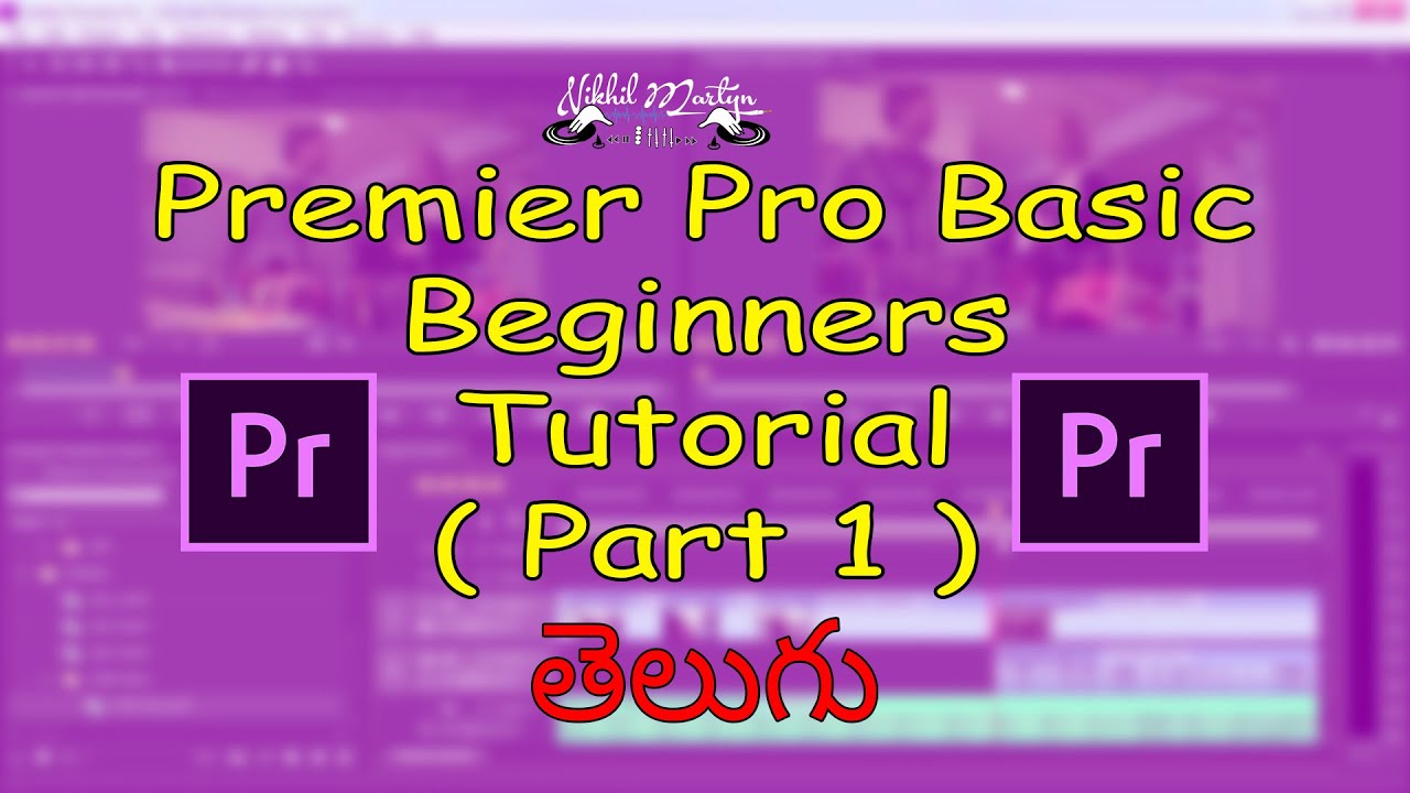 Premier Pro Basic Introduction Tutorial || Part 1 || Telugu Video ...